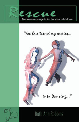 Rescue: One Woman's Courage To Find Her Abducted Children