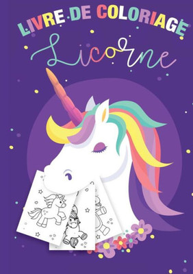 Coloriage Licornes Pour Enfants 3-8 Ans - Livre De Coloriage Licorne Et Cadeau Fille (French Edition)