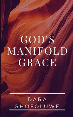 God'S Manifold Grace