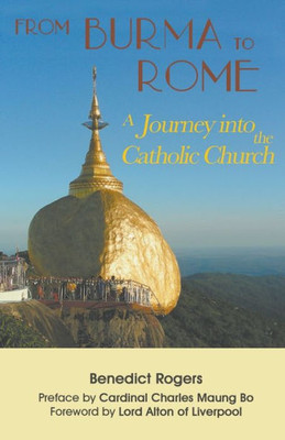 From Burma To Rome: A Journey Into The Catholic Church