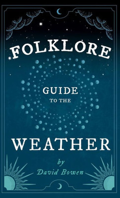 Folklore Guide To The Weather