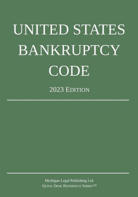 United States Bankruptcy Code; 2023 Edition