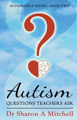 Autism Questions Teachers Ask (Autism Help)