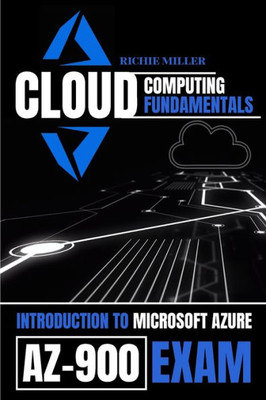 Cloud Computing Fundamentals: Introduction To Microsoft Azure Az-900 Exam