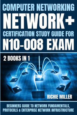 Computer Networking: Beginners Guide To Network Fundamentals, Protocols & Enterprise Network Infrastructure