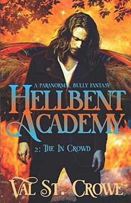 The In Crowd: A Paranormal Bully Urban Fantasy (Hellbent Academy)