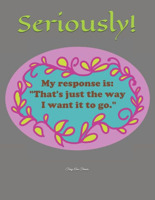 Seriously!