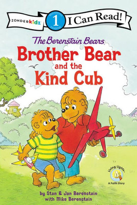 The Berenstain Bears Brother Bear And The Kind Cub: Level 1 (I Can Read! / Berenstain Bears / Living Lights: A Faith Story)