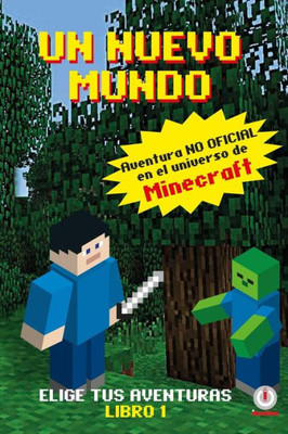 Un Mundo Nuevo: Aventuras En El Universo De Minecraft (Spanish Edition)
