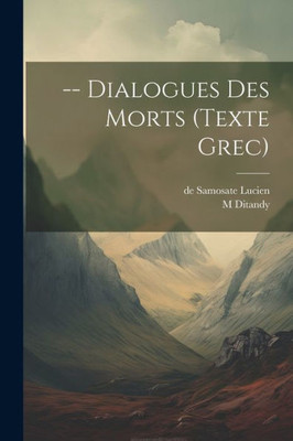 - Dialogues Des Morts (Texte Grec) (French Edition)