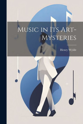 Music In Its Art-Mysteries