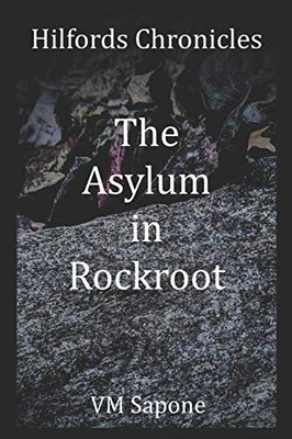 The Asylum in Rockroot (Hilfords Chronicles)