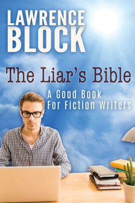 The Liar's Bible: A Good Book For Fiction Writers (Thorndike Nonfiction)