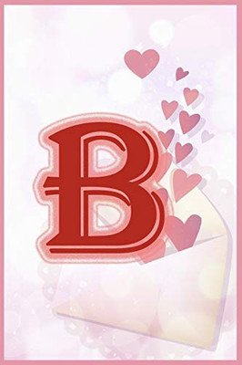 B:: Letter B Initial Monogram Notebook,Monogram Initial B Notebook for Women, Girls and School,6x9 (inch) 120 pages
