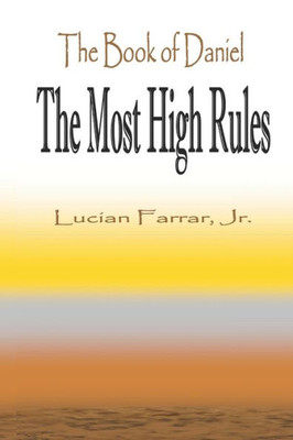 The Book Of Daniel "The Most High Rules"