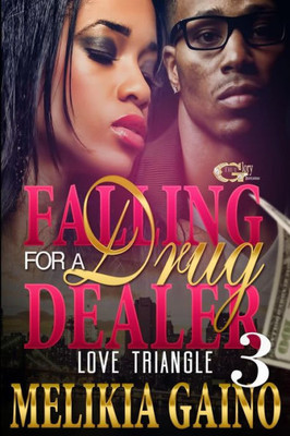 Falling For A Drug Dealer 3 : Love Triangle