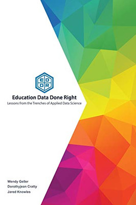 Education Data Done Right: Lessons from the Trenches of Applied Data Science