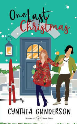 One Last Christmas: A Sweet Friends-To-Lovers, Small Town Romance