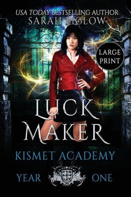 Luck Maker: An Asian-American Paranormal Academy Novel (Kismet Academy)