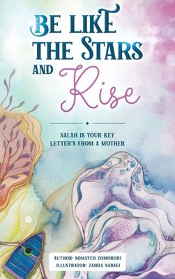 Be Like The Stars And Rise: Salaat Is Your Key- Letters From A Mother