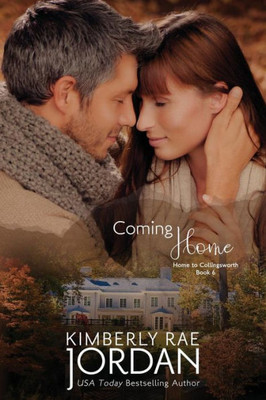 Coming Home: A Christian Romance (Home To Collingsworth)