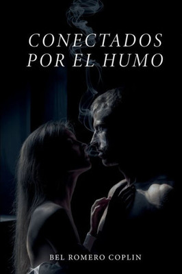 Conectados Por El Humo (Spanish Edition)