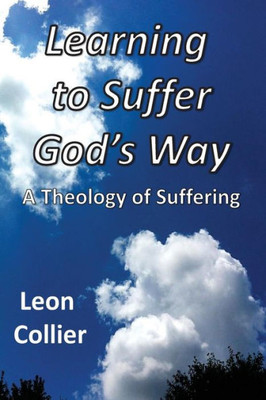 Learning To Suffer God's Way: A Theology Of Suffering (The Learning Series)