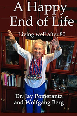 A Happy End of Life: Living well after 80