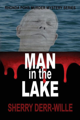 Man In The Lake (Rhonda Pohs Mysteries)