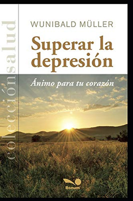 SUPERAR LA DEPRESIoN: animo para tu corazón (Spanish Edition)