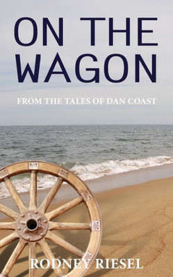 On The Wagon (From The Tales Of Dan Coast)