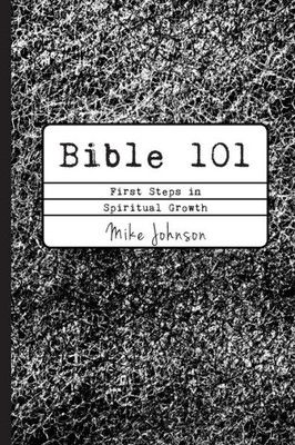 Bible 101: First Steps In Spiritual Growth (Start2Finish Bible Studies)