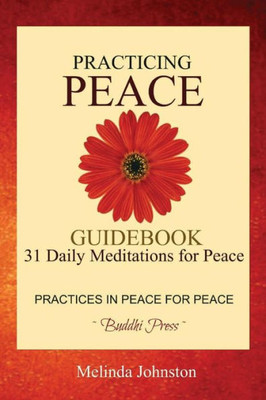 Practicing Peace Guidebook: 31 Daily Meditations For Peace