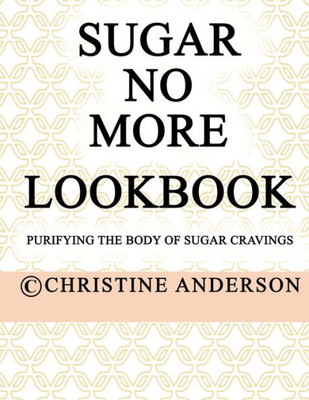 Sugar No More Lookbook Rose: Purifying The Body Of Sugar Cravings