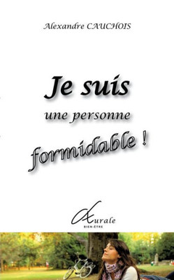 Je Suis Une Personne Formidable (French Edition)