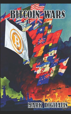 Bitcoin Wars: Notes From The Trenches