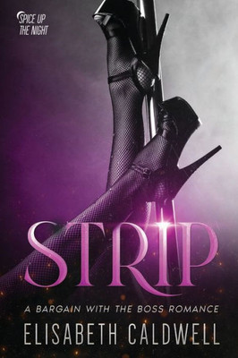 Strip: A Bargain With The Boss Romance (Spice Up The Night)