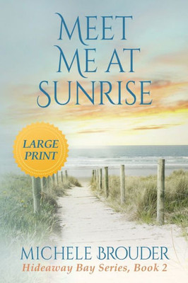 Meet Me At Sunrise (Large Print) (Hideaway Bay)