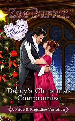 Darcy's Christmas Compromise Large Print Edition: A Pride & Prejudice Variation