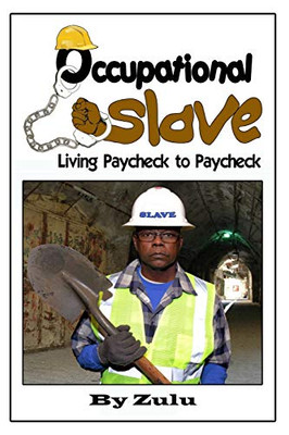 Occupational Slave: Living from paycheck to paycheck