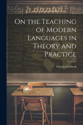 On The Teaching Of Modern Languages In Theory And Practice