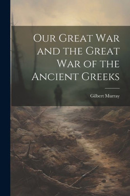 Our Great War And The Great War Of The Ancient Greeks