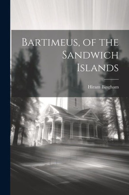 Bartimeus, Of The Sandwich Islands
