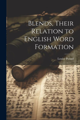 Blends, Their Relation To English Word Formation