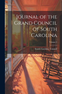 Journal Of The Grand Council Of South Carolina; Volume 2