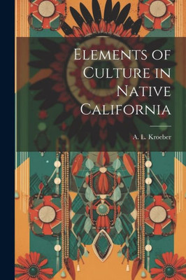 Elements Of Culture In Native California