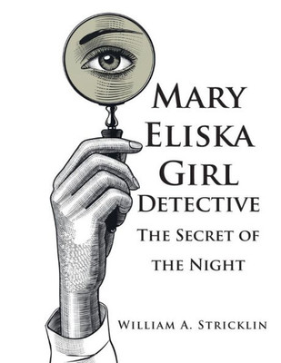 Mary Eliska Girl Detective: The Secret Of The Night