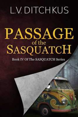 Passage Of The Sasquatch: Book Iv Of The Sasquatch Series