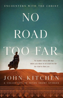 No Road Too Far: Encounters With The Christ