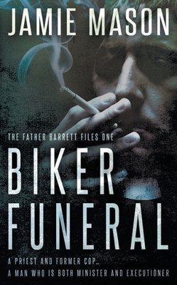 Biker Funeral: A Noir Mystery (The Father Barrett Files)